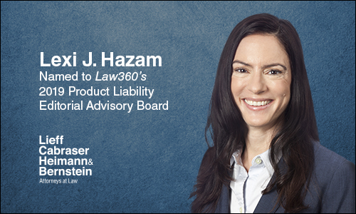 Lexi Hazam Named to Law360’s 2019 Product Liability Editorial Advisory ...